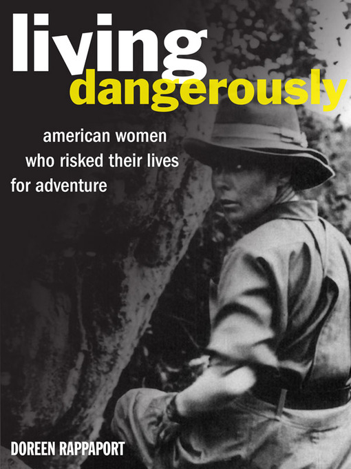 Title details for Living Dangerously by Doreen Rappaport - Available